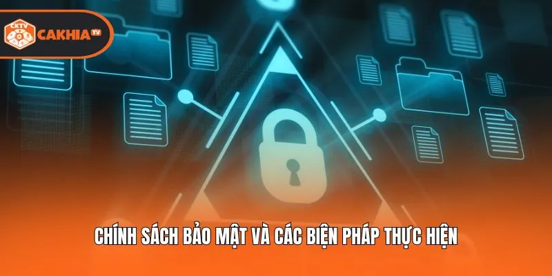 Chính sách bảo mật và các biện pháp thực hiện