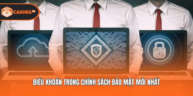 Điều khoản trong chính sách bảo mật mới nhất