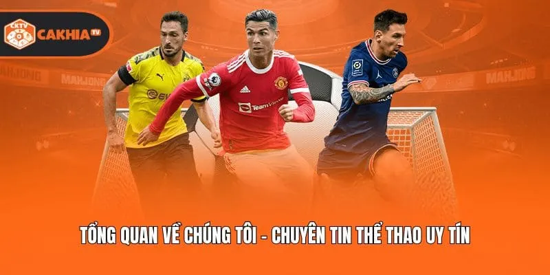 Tổng quan về chúng tôi - Chuyên tin thể thao uy tín